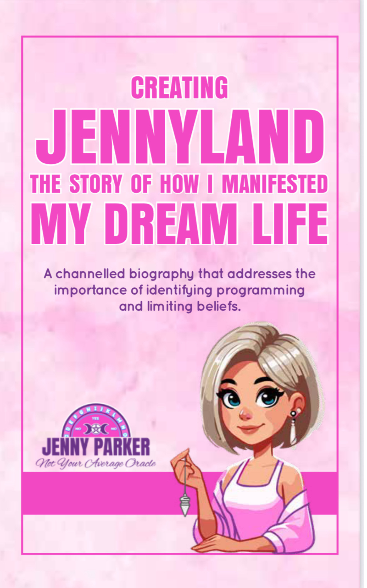 Creating Jennyland: The Story of How I Manifested My Dream Life