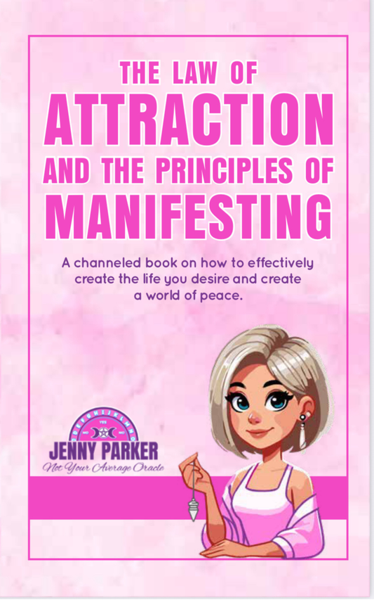 The Law of Attraction and The Principles of Manifesting